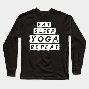 Eat Sleep Yoga Repeat Long Sleeve T-Shirt